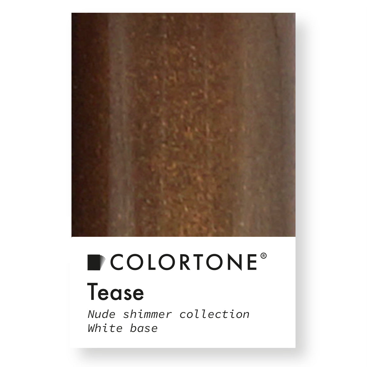 Tease - Nude Shimmer Collection | Colortone